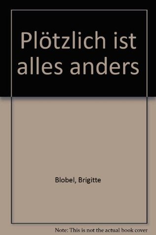 Plötzlich ist alles anders. Gefühlssachen. Geschichte einer Mädchenfreundschaft. ( Ab 13 J.). book cover