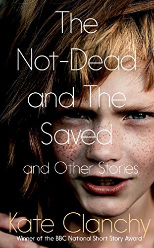 The Not-Dead and The Saved and Other Stories book cover