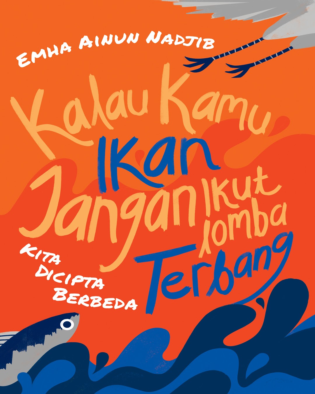 Kalau Kamu Ikan Jangan Ikut Lomba Terbang book cover
