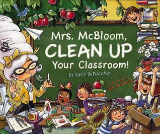 Mrs. McBloom, Clean Up Your Classroom! book cover