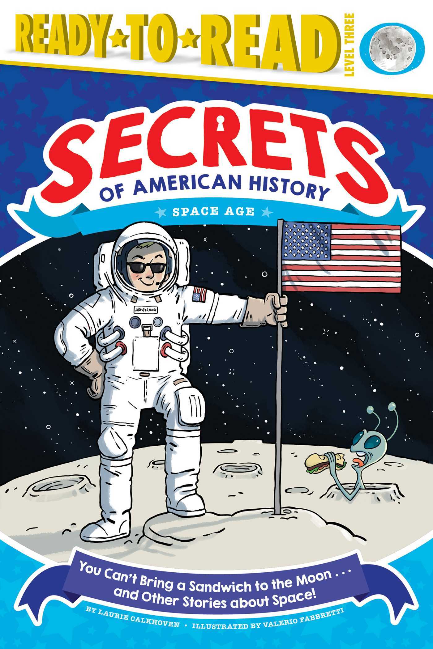 You Can't Bring a Sandwich to the Moon . . . and Other Stories about Space! book cover