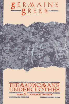 The Madwoman's Underclothes book cover