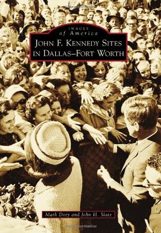 John F. Kennedy Sites in Dallas-Fort Worth book cover