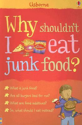 Why Shouldn't I Eat Junk Food? book cover