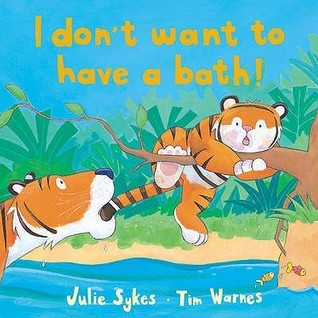 I Don't Want to Have a Bath book cover