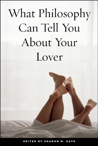 What Philosophy Can Tell You About Your Lover book cover