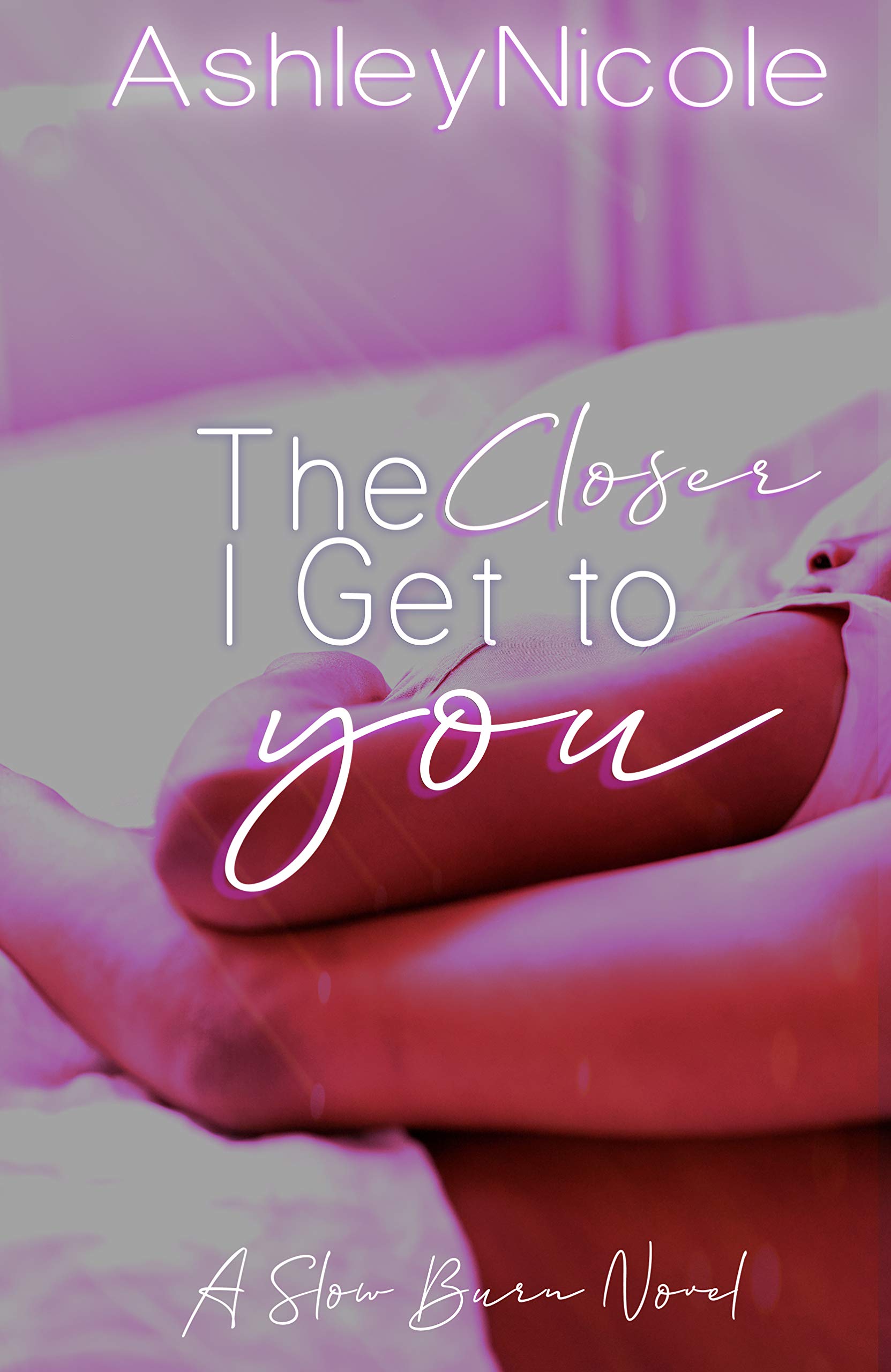 The Closer I Get to You book cover