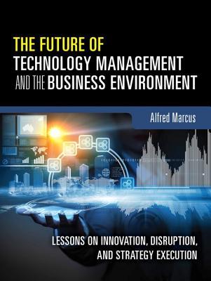 The Future of Technology Management and the Business Environment book cover