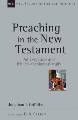 Preaching in the New Testament (Volume 42) book cover