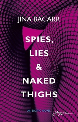 Spies, Lies & Naked Thighs book cover