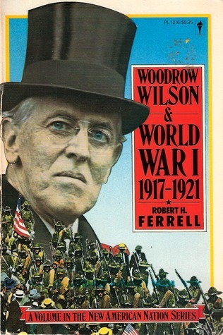 Woodrow Wilson and World War I, 1917-1921 book cover