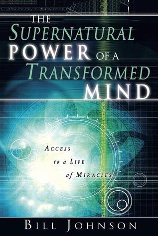 The Supernatural Power of a Transformed Mind book cover