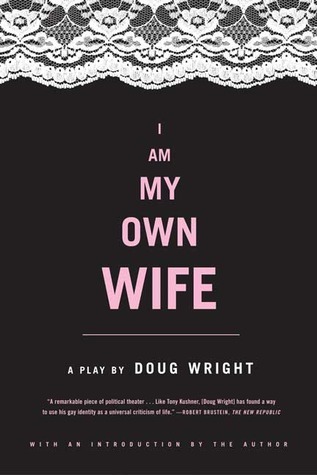 I Am My Own Wife book cover