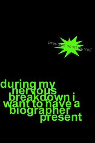 During My Nervous Breakdown I Want to Have a Biographer Present book cover