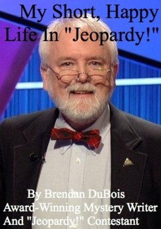 My Short, Happy Life In "Jeopardy!" book cover