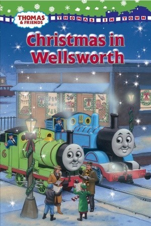 Christmas in Wellsworth (Thomas & Friends) book cover