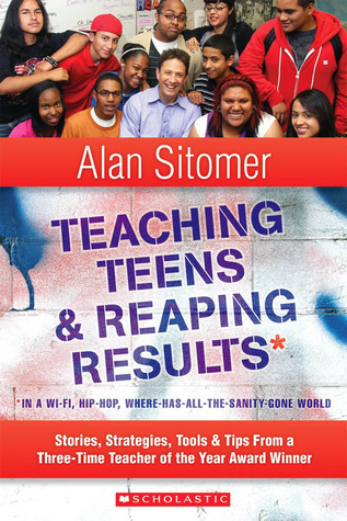 Teaching Teens and Reaping Results in a Wi-Fi, Hip-Hop,Where-Has-All-the-Sanity-Gone World book cover