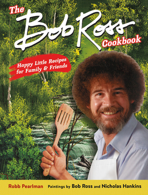 The Bob Ross Cookbook book cover