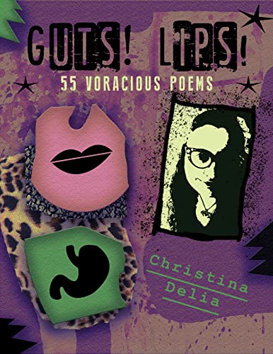 Guts! Lips! 55 Voracious Poems book cover