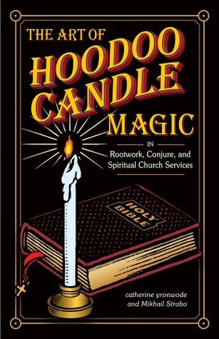 The Art of Hoodoo Candle Magic in Rootwork, Conjure, and Spiritual Church Services book cover