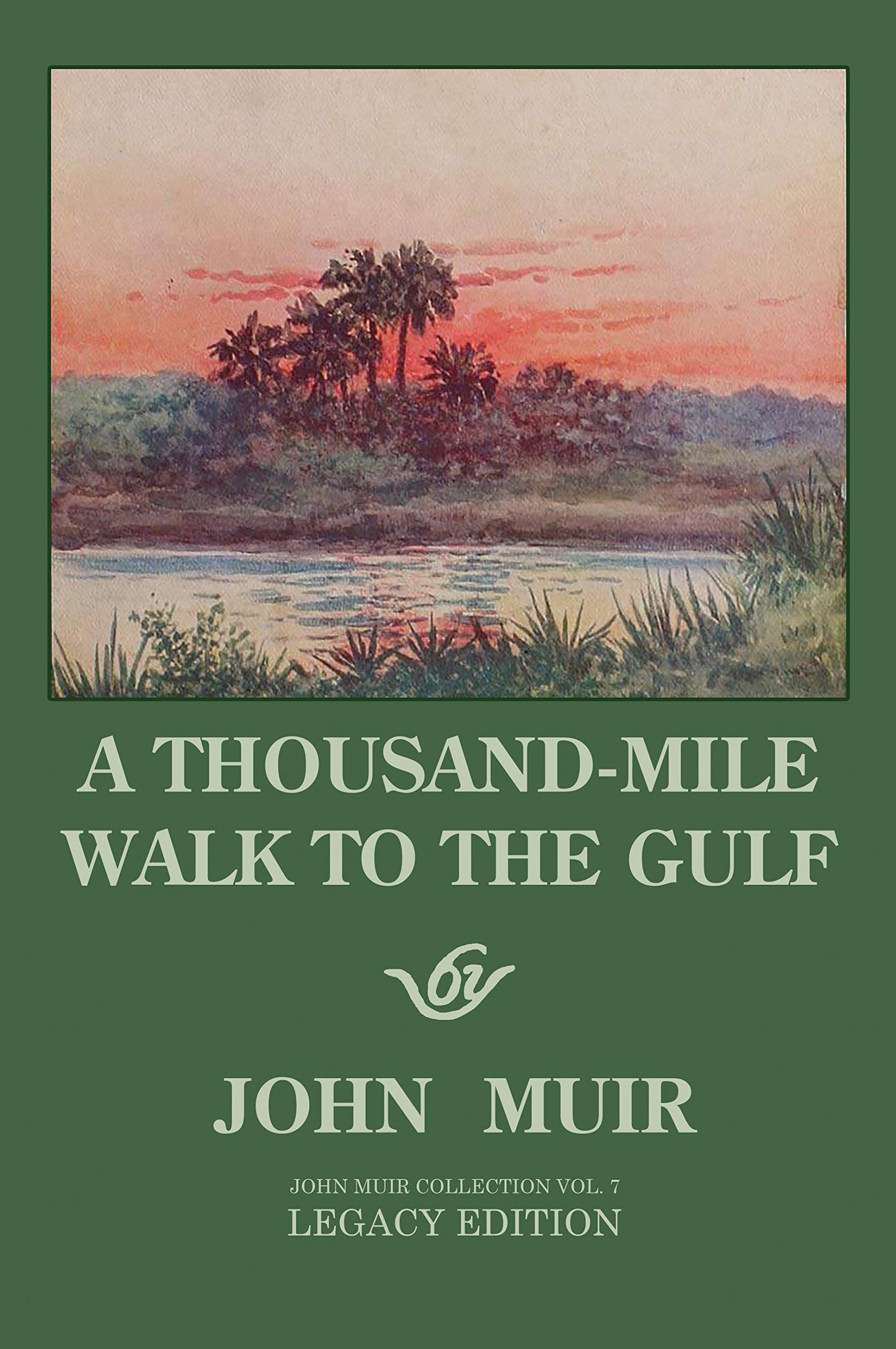 A Thousand-Mile Walk To The Gulf - Legacy Edition book cover