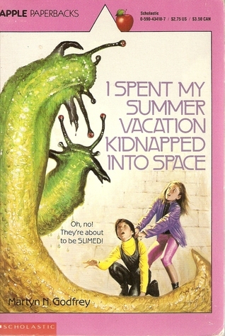 I Spent My Summer Vacation Kidnapped Into Space book cover