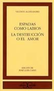 Espadas como labios ; La destrucción o el amor book cover
