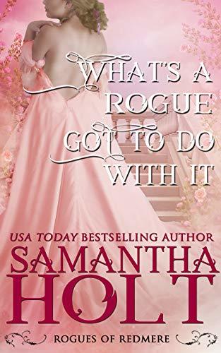 What's a Rogue Got To Do With It book cover