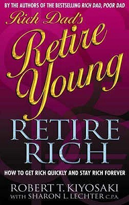 Rich Dad's Retire Young, Retire Rich book cover