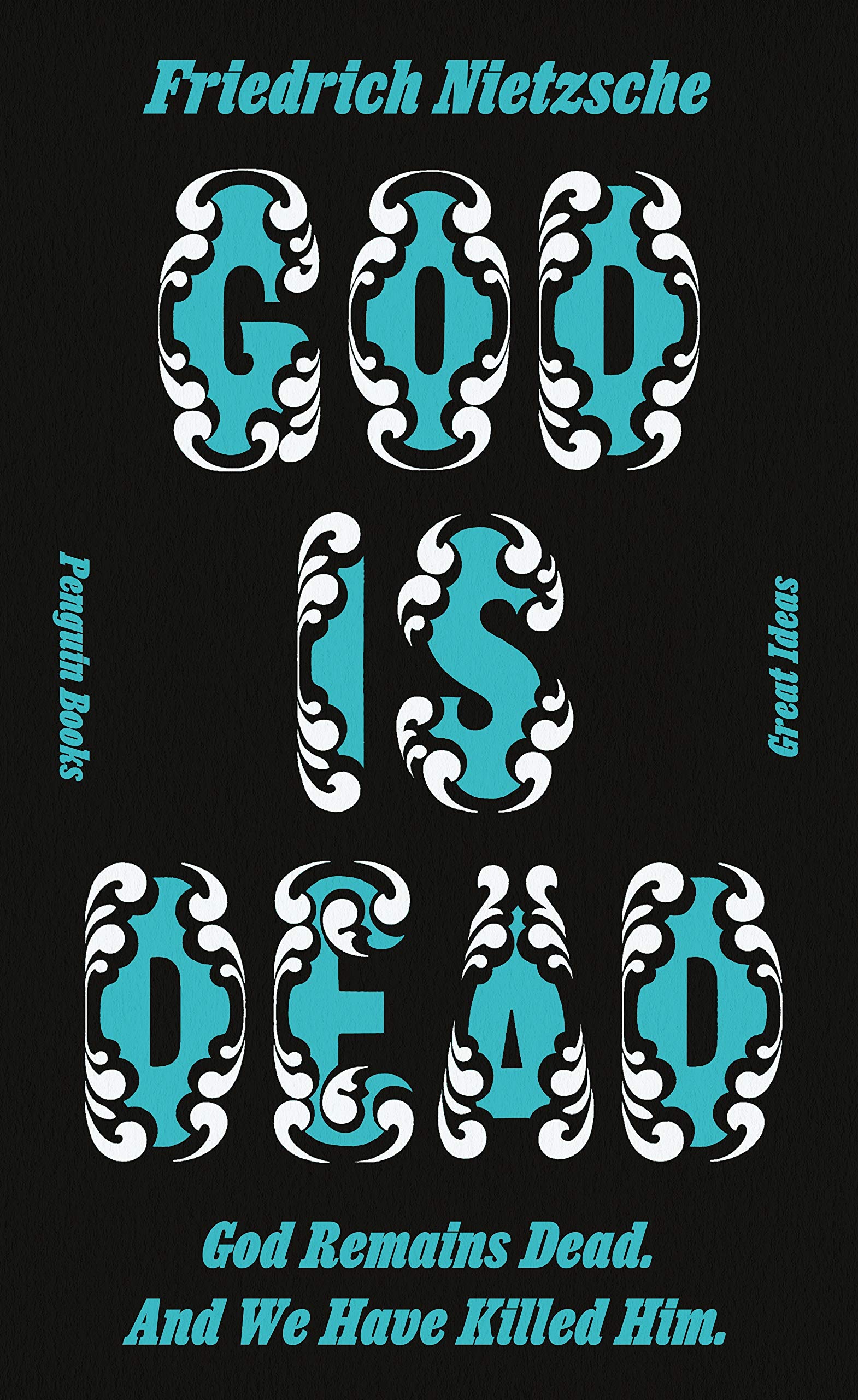 God Is Dead. God Remains Dead. And We Have Killed Him. book cover