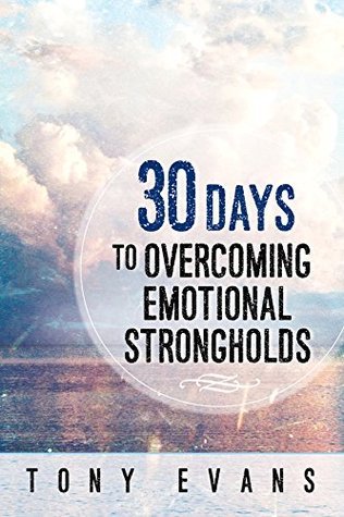 30 Days to Overcoming Emotional Strongholds book cover