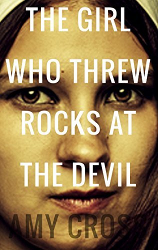 The Girl Who Threw Rocks at the Devil book cover