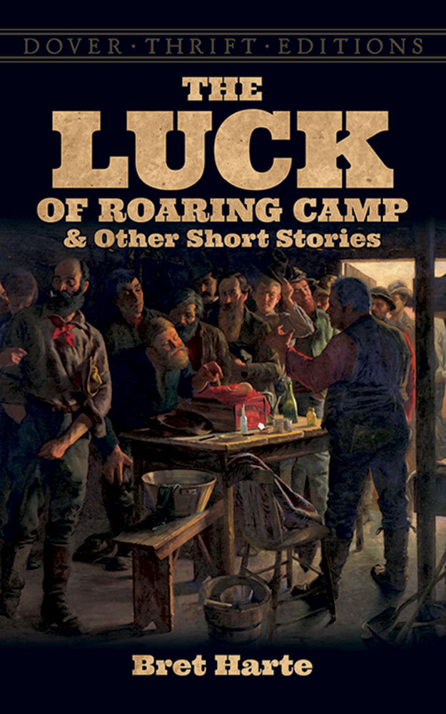 The Luck of Roaring Camp and Other Short Stories book cover