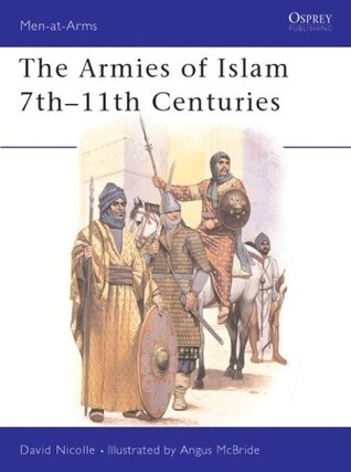 The Armies of Islam 7th-11th Centuries book cover