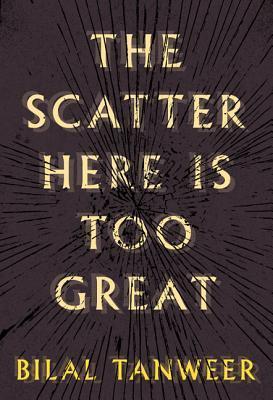 The Scatter Here Is Too Great book cover