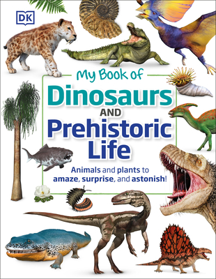 My Book of Dinosaurs and Prehistoric Life book cover