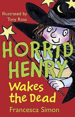 Horrid Henry Wakes the Dead book cover