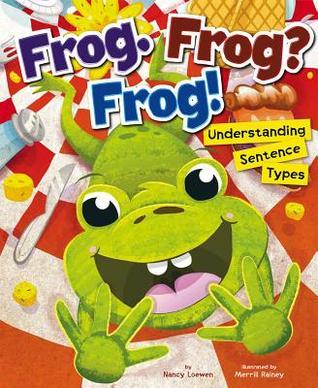 Frog. Frog? Frog! ~ Understanding Sentence Types book cover