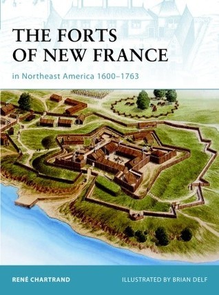 The Forts of New France in Northeast America, 1600-1763 book cover
