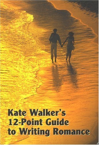 Kate Walker's 12-point Guide to Writing Romance book cover