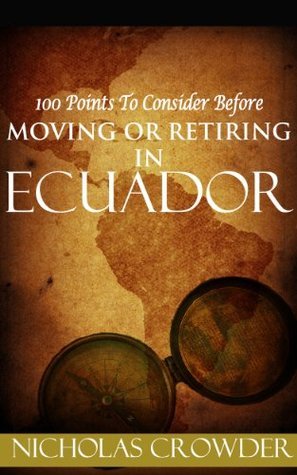 100 Points to Consider Before Moving or Retiring in Ecuador book cover