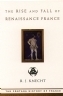 Rise and Fall of the Renaissance in France book cover