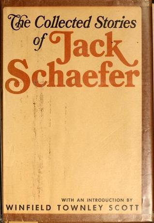 The Collected Stories of Jack Schaefer book cover