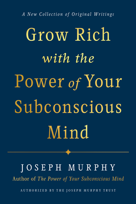 Grow Rich with the Power of Your Subconscious Mind book cover