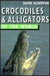 Crocodiles & Alligators Of The World book cover