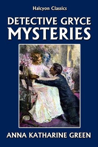 The Detective Gryce Mysteries by Anna Katharine Green book cover