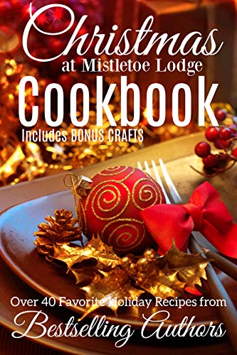 Christmas at Mistletoe Lodge Cookbook book cover