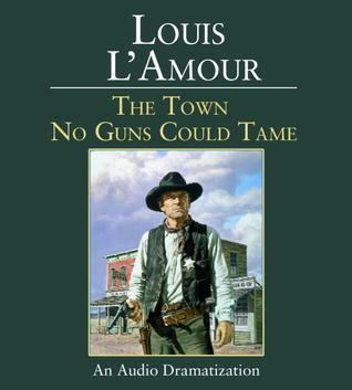 Town No Guns Could Tame book cover