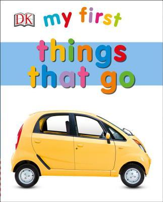 My First Things That Go book cover
