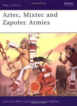 Aztec, Mixtec And Zapotec Armies book cover
